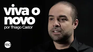 Viva o Novo por Thiago Castor