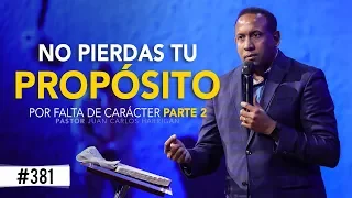 No pierdas tu propósito por falta de carácter Parte 2- Pastor Juan Carlos Harrigan