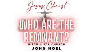 The Remnant of Israel: Who are the Remnant? || John Noel || Bible Studies #002 || Hitchin SDA Church