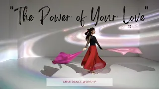 The Power Of Your Love | AMMi | Dance Worship นมัสการด้วยธง