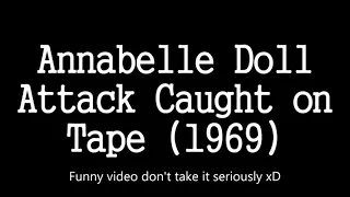 Annabelle Doll attack 1969 (funny version)