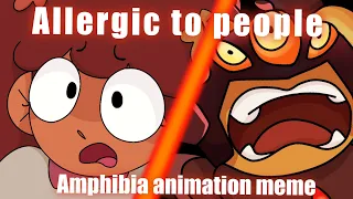 ALLERGIC TO PEOPLE// Amphibia animation meme // slight flash!