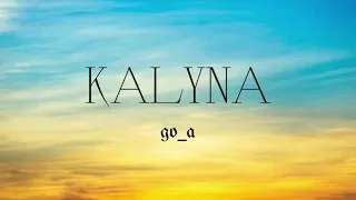 kalyna/go_a/LYRICS #lyrics #GO_a #kalyna