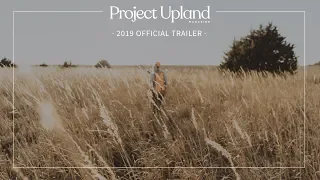 2019 Bird Hunting Season - Official Trailer - The Project Upland Magazine Series