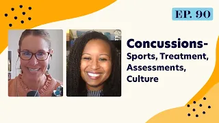 Concussions: Sports, Treatment, Assessments, Culture | Ep. 90 | Full Episode