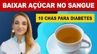 10 Melhores CHÁS PARA DIABETES - Baixar Açúcar no Sangue!