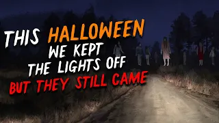 "This Halloween We Kept the Lights Off but They Still Came" Creepypasta | Scary Halloween Stories