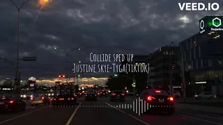 Collide(sped up tiktok) justine skye ft tyga