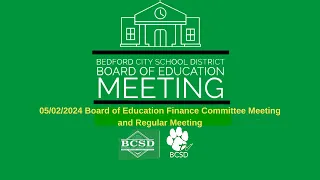 05/02/2024 Board of Education Finance Committee Meeting and Regular Meeting