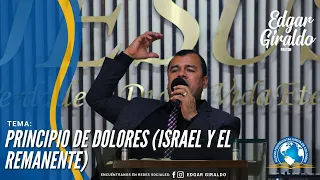 Pastor Edgar Giraldo - Principio De Dolores (Israel y El Remanente)