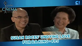 Susan Roces' undying love for FPJ | Inside The Cinema | Cinema One