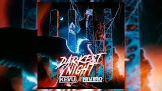 KEVU × NIVIRO - Darkest Night