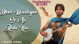 Door Waadiyon Se Aa Rahi Hai - Lyrical Video | Sonu Nigam | Tum Se Achcha Kaun Hai | Hindi Love Song