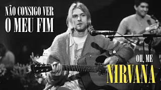 Nirvana - Oh, Me (Legendado em Português)