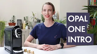 OPAL One Capsule Machine - Introduction