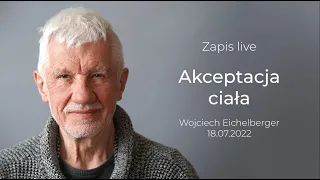 Akceptacja ciała - LIVE z 18 lipca 2022