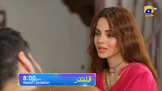 Qalandar Episode 21 Promo | Friday and Saturday at 8:00 PM On Har Pal Geo