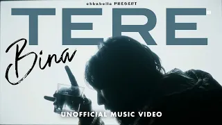 Tere Bina - Bella (Unofficial Music Video)