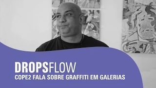 DROPS FLOW - Cope2 Fala sobre o graffiti em galerias - Cope2 about graffiti in galleries