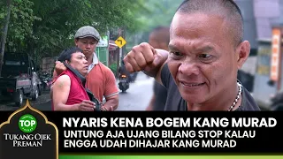NYARIS AJA! Kena Bogem Mentahnya Kang Murad Kalau Ga Distop Ujang - TUKANG OJEK PREMAN EPS 128 (2/2)