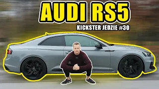 Audi RS 5 - Czym chce być? - Kickster jedzie #30