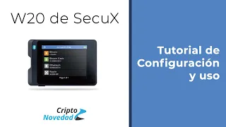 Cómo inicializar, configurar y usar la hardware wallet W20 de SecuX - Tutorial