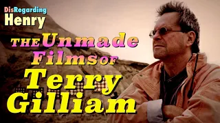 The Unmade Films of Terry Gilliam