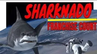 Sharknado Franchise (2013-2018) Carnage Count