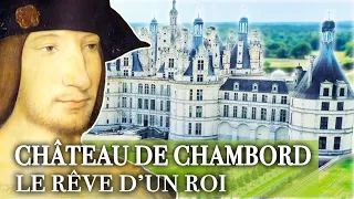 Château de Chambord, le rêve de François Ier - Des Racines et des Ailes - documentaire complet