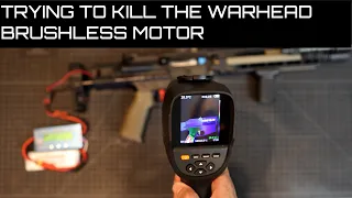 Trying to kill the Warhead Brushless motor (Part 1)