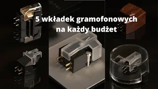 5 wkładek gramofonowych na każdy budżet