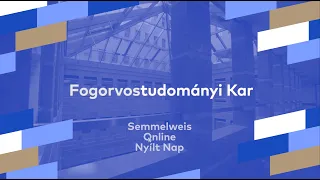 Fogorvostudományi Kar körséta  – Semmelweis Online Nyílt Nap 2021