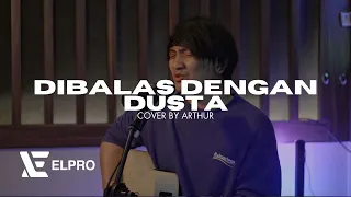 Sammy Simorangkir - Dibalas Dengan Dusta (Cover by Arthur)