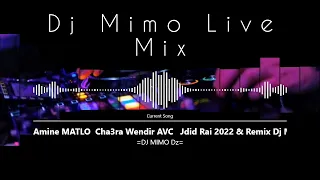 Amine MATLO  Cha3ra Wendir AVC   Jdid Rai 2022 & Remix  Dj Mimo Dz