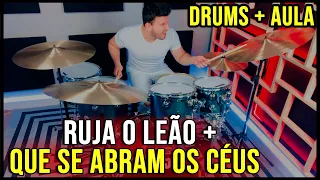 Ruja O Leão + Que Se Abram Os Céus - Isaias Saad + Nívea Soares (Drum Cover + Aula De Bateria)