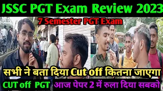 JSSC PGT Exam Review 6 September || Jssc pgt Cut off 2023 || आज पेपर 1 और पेपर 2 में रुला दिया सबको