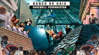 Banco de Gaia - We All Know the Truth You Have God