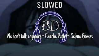 We don't talk anymore - Slowed | 8D audio