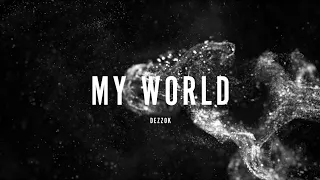 Dezzok - My World [Visualizer]