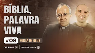 Bíblia, palavra viva | Força de Deus | #08