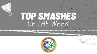 YONEX SUNRISE India Open 2023 | Top Smashes of the Week