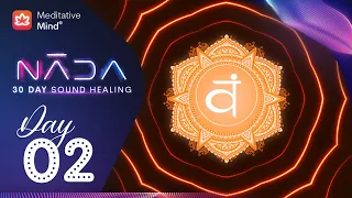 NĀDA :: DAY 2 : 288Hz | Frequency of Sensuality, Creativity & Flow | Sacral Chakra Sound Healing