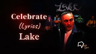 Celebrate  -  Lake (Lyrics)