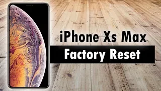 iPhone Xs Max How to Reset Back to Factory Settings