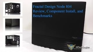 Fractal Design Node 804 Dual Chamber Case Overview + Install + Benchmarks