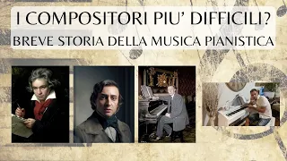 I compositori pianistici più difficili? breve storia della musica!