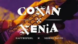 HAFTBEFEHL (OHNE SHIRIN DAVID) CONAN x XENIA Official Video (Plastikfreie Version + Download)