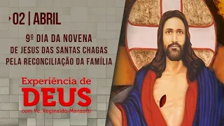 Experiência de Deus | 02-04-2022 | 9º Dia da Novena Jesus das Santas Chagas Reconciliação da Família