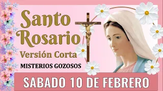 Santo Rosario Corto de hoy SABADO 10 DE FEBRERO DEL 2024 👏  Misterios Gozosos 👏