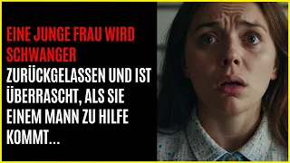 Eine junge Frau wird schwanger zurückgelassen und ist überrascht, als sie einem Mann zu Hilfe kommt.